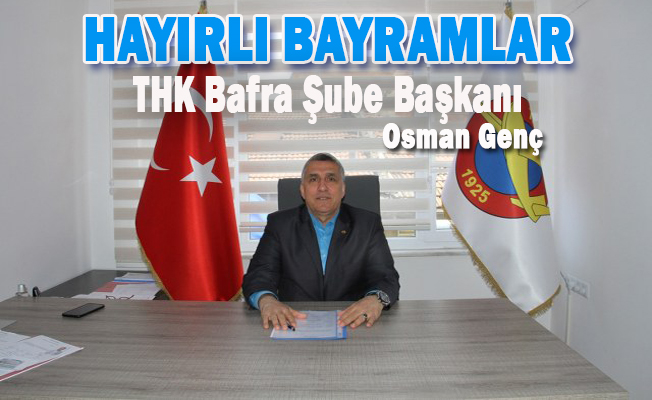 Thk Bafra Şube Başkanı Osman Gençin Kurban Bayramı Mesajı Bafra Haber Bafra Haber Bafra