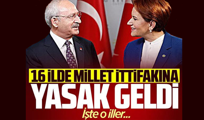 Millet İttifakı'na 16 ilde yasak geldi! İşte o iller...