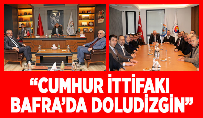 “Cumhur İttifakı Bafra’da Doludizgin”