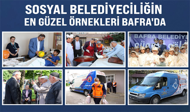 Sosyal Belediyeciliğin En Güzel Örnekleri Bafra'da