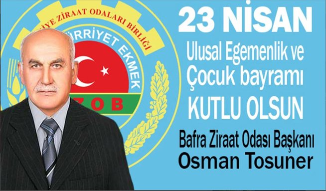 Bafra Ziraat Odası Başkanı Tosuner’den 23 Nisan Mesajı