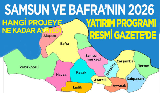 Samsun ve Bafra’da Hangi projeye ne kadar ödenek ayrıldı?