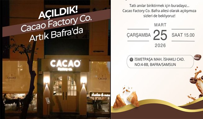 Bafra’ya çok yakışacak bir lezzet geliyor… Cacao Factory Co.