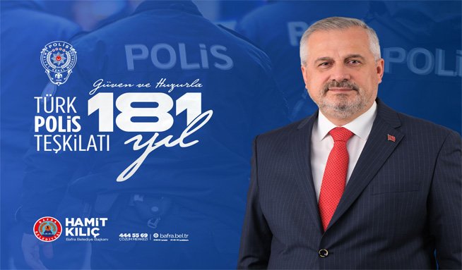 Başkan Kılıç’ın Türk Polis Teşkilatının 181.Kuruluş Yılı Mesajı
