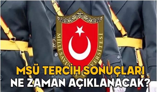 MSÜ tercih sonuçları ne zaman açıklanacak? İşte son durum