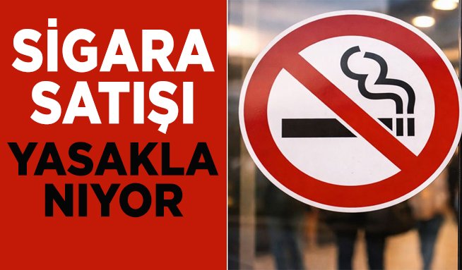 Sigara satışı yasaklanacak, tarih verildi