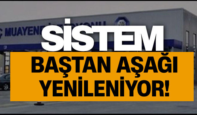 Araç muayenesinde sistemi değişiyor