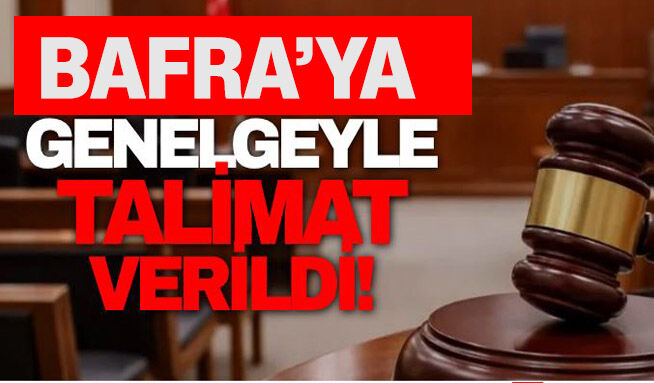 Bafra’ya genelgeyle talimat verildi!
