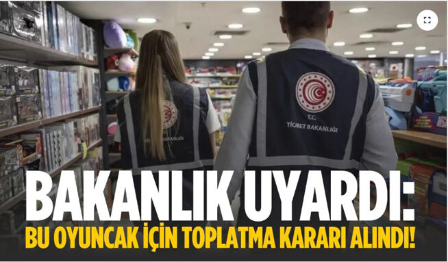 O oyuncak için toplatma kararı
