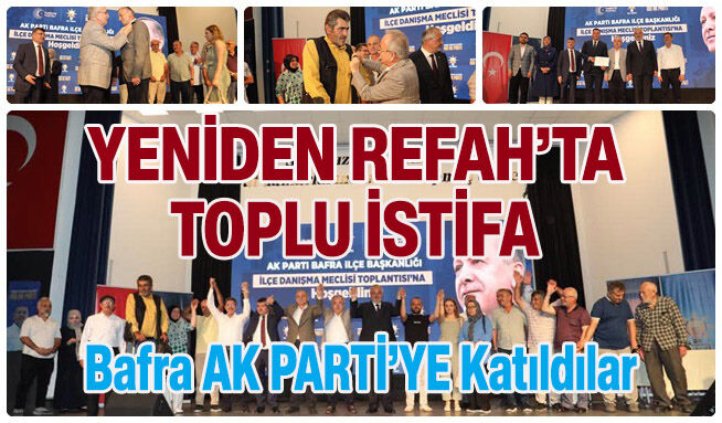 Bafra Yeniden Refah'ta büyük kopuş! Bir çok kişi istifa ederek AK Parti'ye geçti
