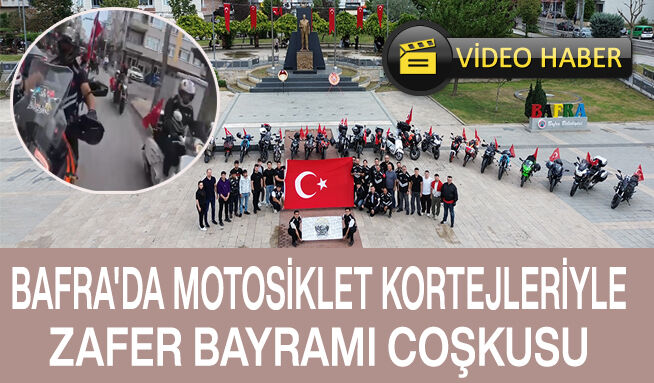 Bafra'da Motosiklet Kortejleriyle Zafer Bayramı Coşkusu