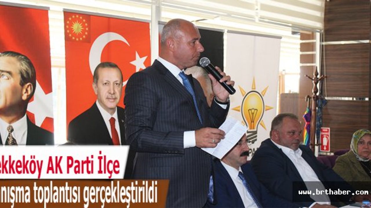Tekkeköy AK Parti İlçe Danışma toplantısı gerçekleştirildi