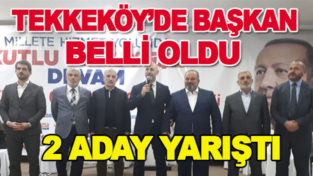 AK Parti Tekkeköy İlçe başkanı belli oldu