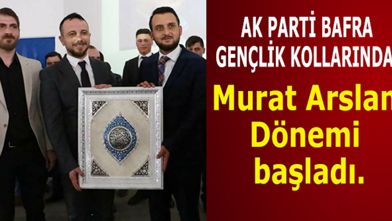 AK Parti Bafra Gençlik Kollarında Murat Arslan Dönemi başladı.