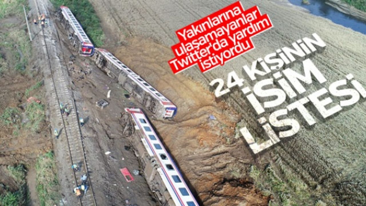 Tren kazasında hayatını kaybeden 24 Kişi’nin isimleri