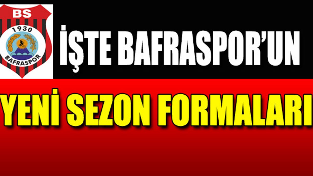 1930 Bafraspor’un yeni sezon formaları hazır
