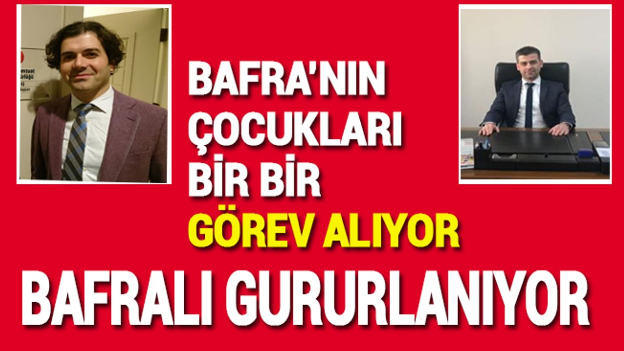 Bafra’nın Çocukları bir bir görev alıyor-Bafra Haberleri