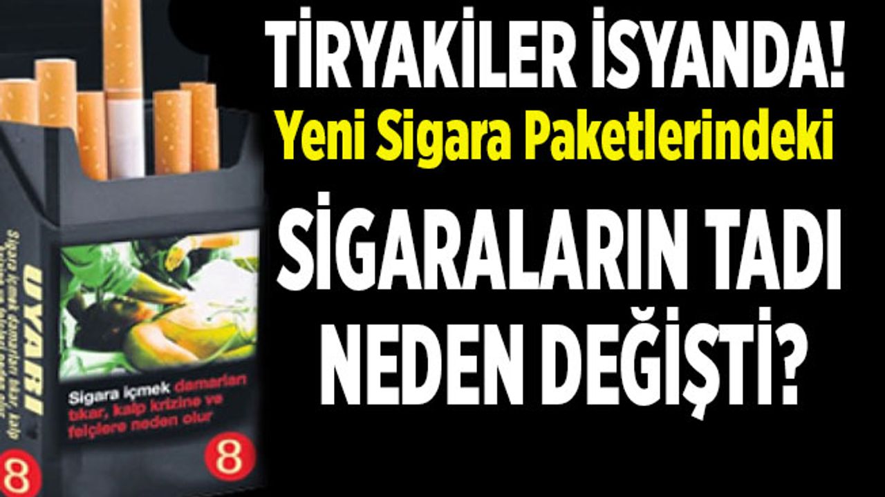 Yeni sigara paketleri ile sigaranın tadı mı değişti?