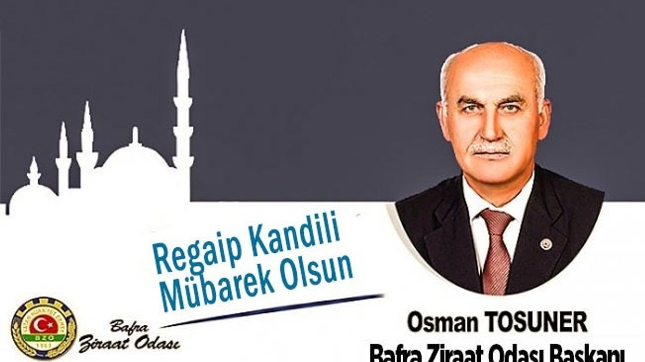 Ziraat Odası Başkanı Osman Tosuner’den Kandil Mesajı