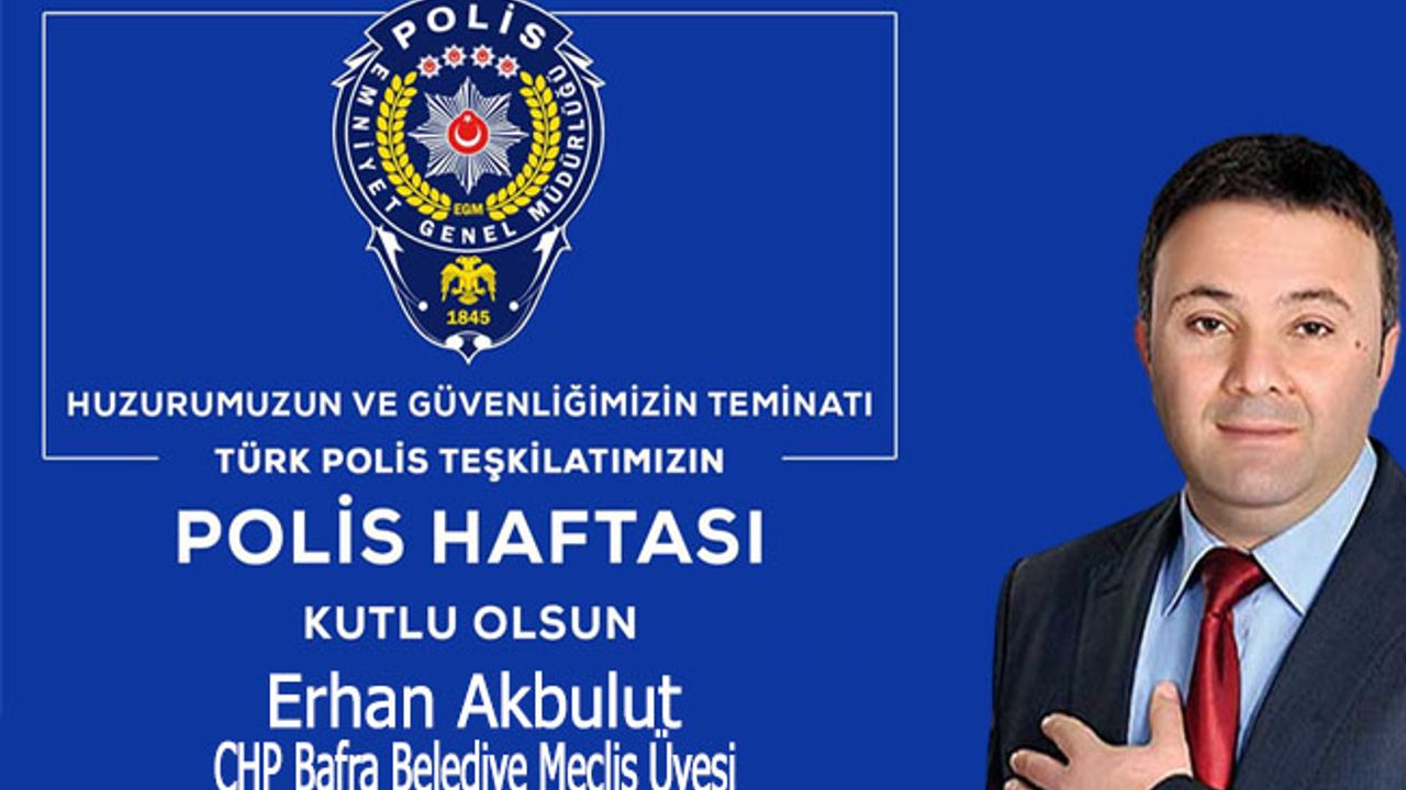Erhan Akbulut'tan Polis Haftası Mesajı