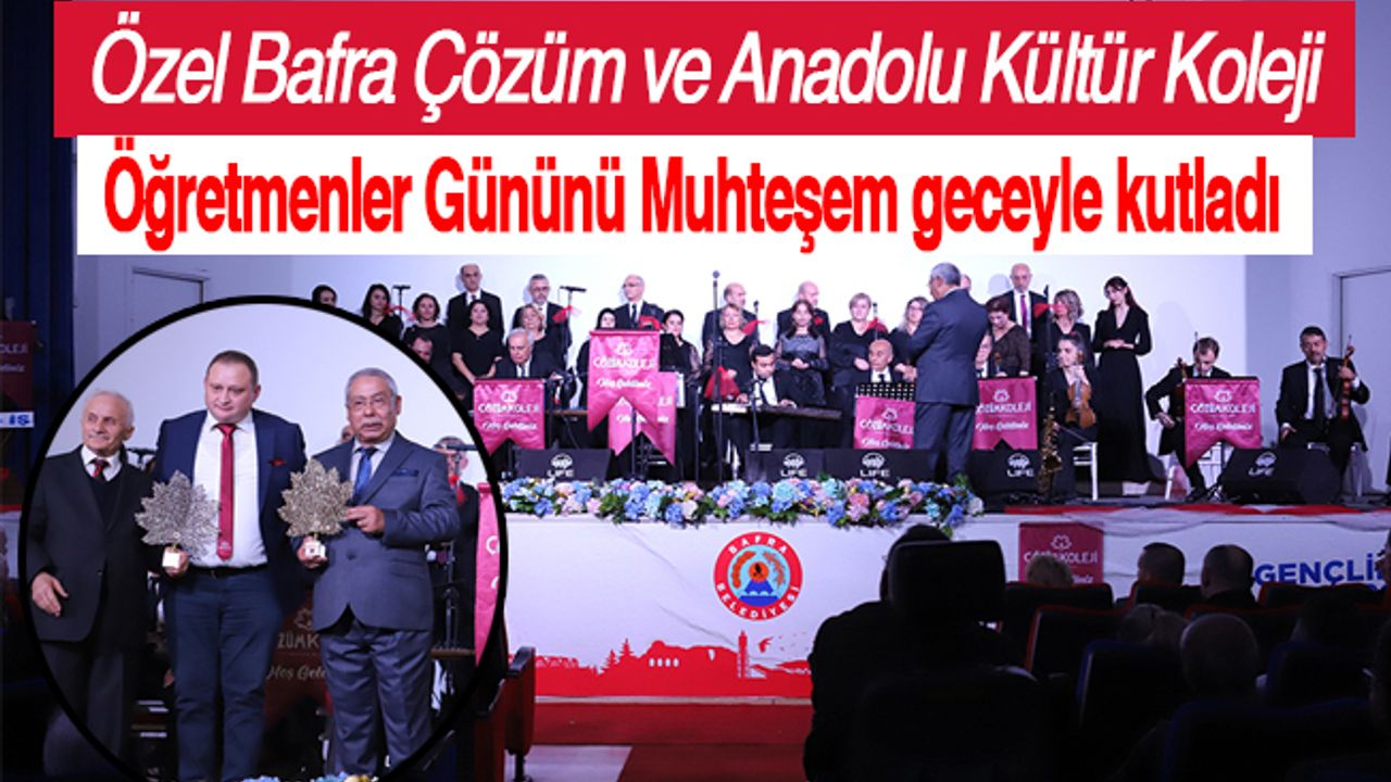 Özel Bafra Çözüm ve Anadolu Kültür Koleji   Öğretmenler Gününü Muhteşem geceyle kutladı…