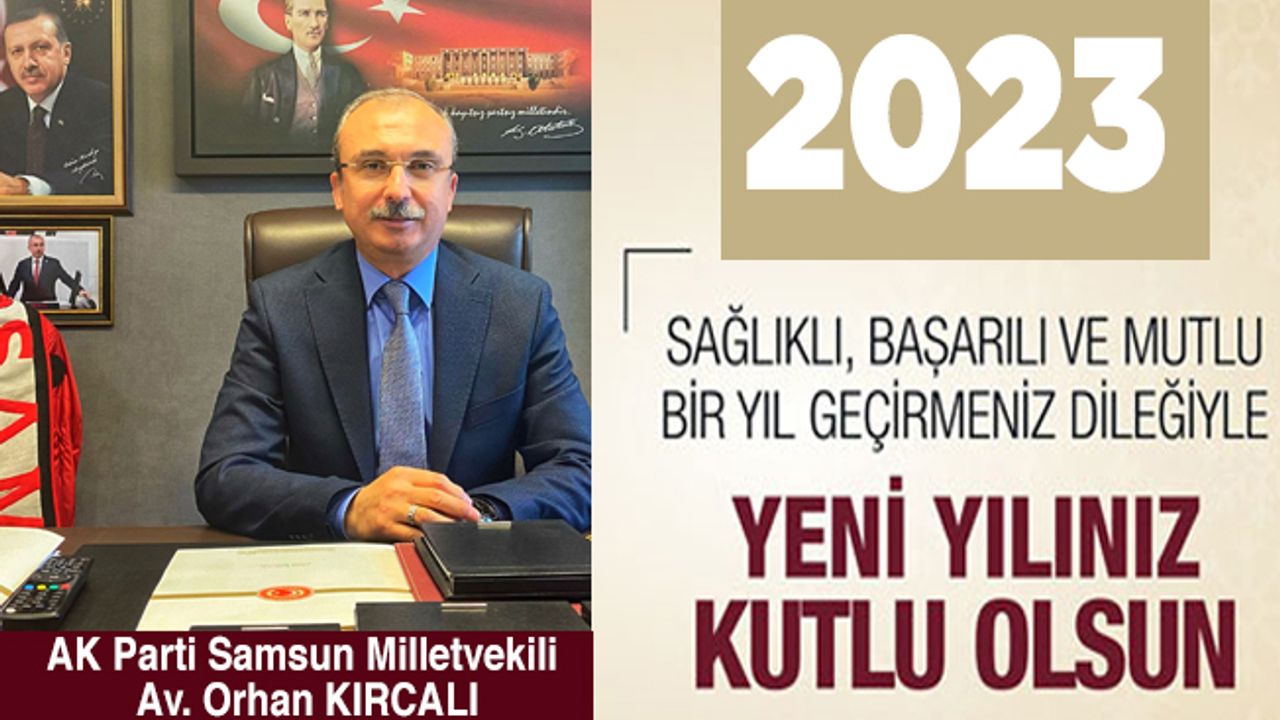 Milletvekili Orhan Kırcalı`dan Yeni Yıl Kutlaması