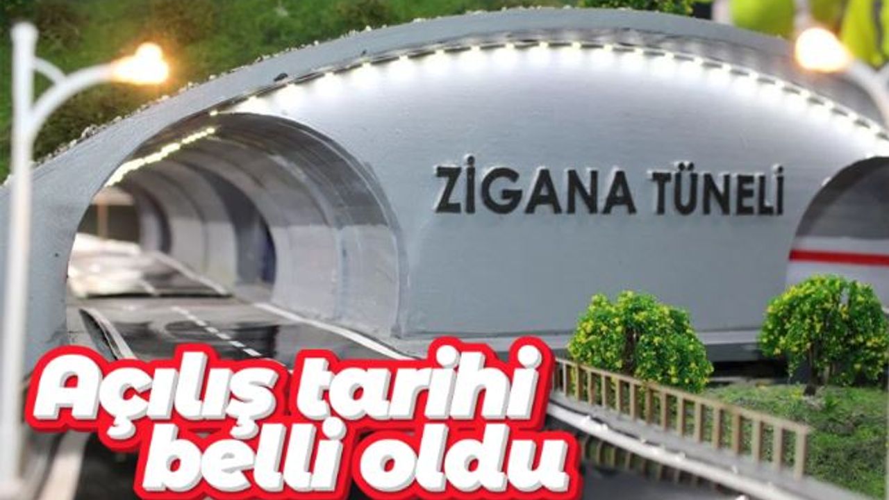 Zigana Tüneli'nin açılış tarihi belli oldu
