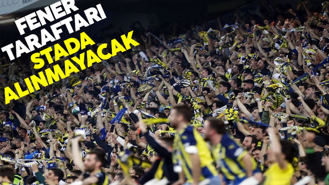 Kayserispor - Fenerbahçe maçına deplasman seyircisi alınmayacak