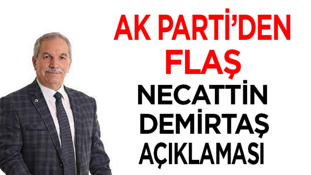 Samsun'da AK Parti'den flaş Necattin Demirtaş açıklaması!