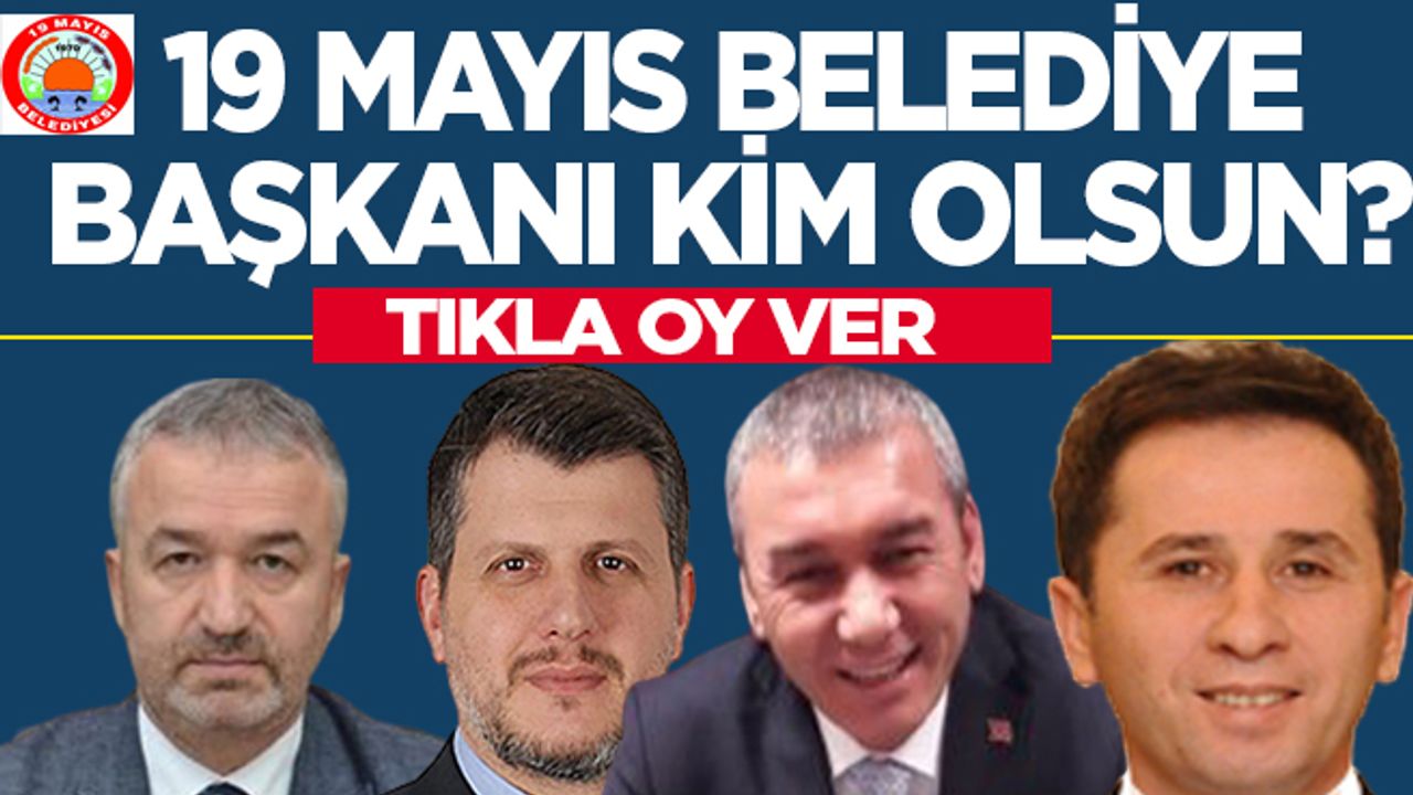 Anket:AK Parti’nin 19 Mayıs Belediye Başkan Adayı Kim olsun?