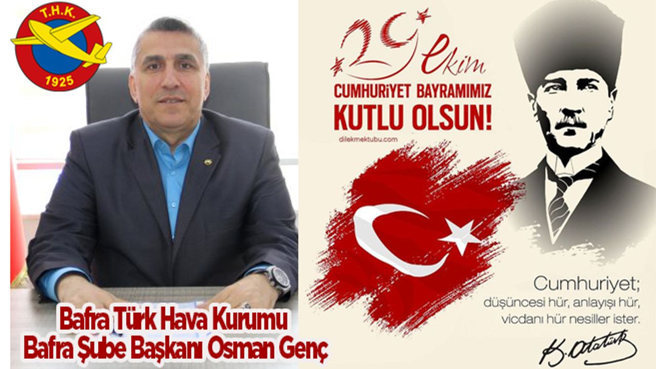 Başkan  Osman Genç’in 29 Ekim Cumhuriyet Bayramı mesajı