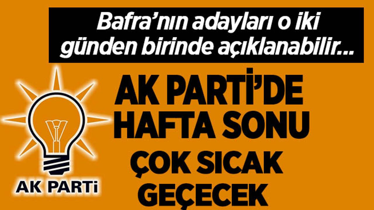AK Parti’de hafta sonu sıcak geçecek! Samsun’un tüm adayları o gün açıklanabilir...