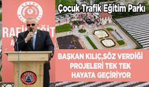 Başkan Kılıç,söz verdiği projeleri tek tek hayata geçiriyor