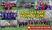 Bafra’da 8 Mart Dünya Kadınlar Günü'nde Futbol Karşılaşması Gerçekleşti