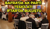 Bafra’da AK Parti teşkilatı iftarda buluştu