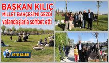 Başkan Kılıç Bafra Millet Bahçesi'ni gezdi vatandaşlarla sohbet etti