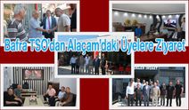Bafra TSO’dan Alaçam’daki Üyelere Ziyaret
