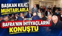Başkan Kılıç, Muhtarlarla Bafra’nın İhtiyaçlarını Konuştu