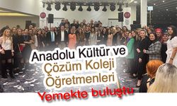 Anadolu Kültür ve Çözüm Koleji Öğretmenleri Yemekte buluştu