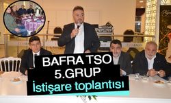 Bafra TSO 5.Grup İstişare Toplantısı Yapıldı