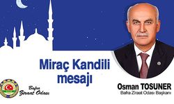 Başkan Osman Tosuner'in Miraç Kandili mesajı