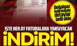 İşte doğalgaz faturalarına gelecek indirim tutarı