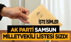 AK Parti Samsun milletvekili listesi sızdı