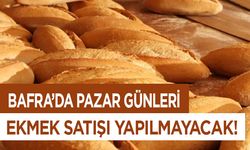 Bafra’da Pazar Günleri Ekmek Satışı Yapılmayacak!