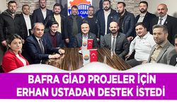 Bafra GİAD Projeler için Erhan Ustadan destek istedi