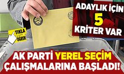 AK Parti yerel seçim çalışmalarına başladı! Aday olmak için 5 kriter var