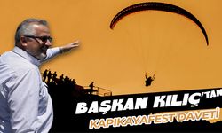 Başkan Kılıç’tan Kapıkayafest Daveti