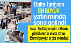 Bafra Tarihinin En Büyük Yatırımında Sona Gelindi