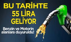 Motorin ve benzin kullananlar dikkar!Bu tarihte 55 lira olacağı açıklandı!
