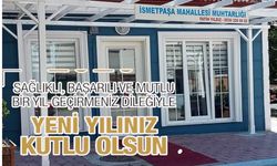 İsmetpaşa Mahallesi Muhtarı Yıldız Yeni Yıl Mesajı Yayınladı.